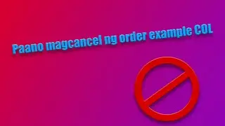 Paano magcancel ng order  example COL Financial   Philippines