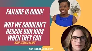 Failure is Good! Why we should's rescue our kids when they fail