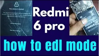 Redmi 6 pro how to Edl mode