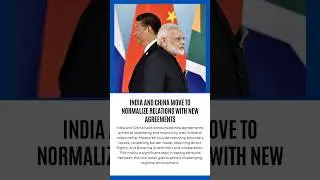 🚨 India and China Move to Normalize Relations with New Agreements🚨