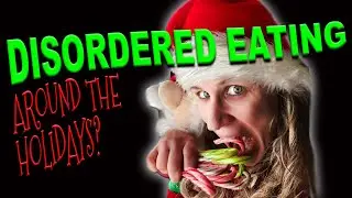 Disordered Eating Around The Holidays
