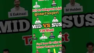 MID vs SUS Dream11 Team || SUS vs MID Dream11 Teams| #dream11 #shorts #cricket #viral #t20blast