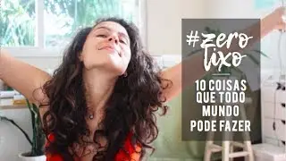 10 COISAS QUE EU FAÇO PARA GERAR MENOS LIXO | e que você pode fazer também