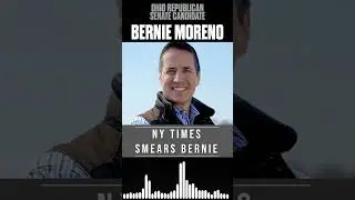 Ohio Senate Candidate Bernie Moreno Slams the NYT