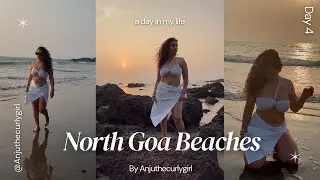 North Goa beaches | Anjuna | Ashwem | Arambol | Day 4 | Anjuthecurlygirl