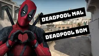 DEADPOOL PLAYING CS:GO