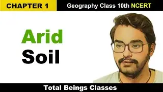 Arid Soil Class 10 | Resources and Development | Geography Chapter 1 | Total Beings Classes