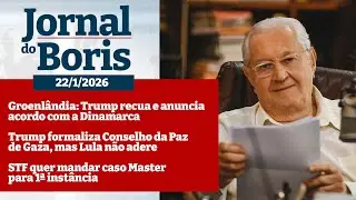 Jornal do Boris - 22/1/26 - Notícias do dia com Boris Casoy