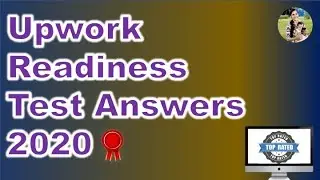 Upwork Readiness Test Answers 2020  - Top Rated Freelancer Tips | Episode 12