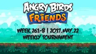 Angry Birds Friends Week 261-B 