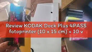 Review KODAK Dock Plus 4PASS fotoprinter (10 x 15 cm) + 10 vellen