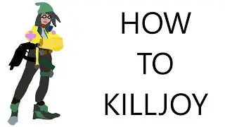 HOW TO: KILLJOY