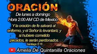 Oracion de las 02:00 AM/ Lunes a sabado. Mexico
