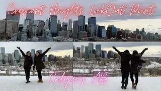 Visit to CRESCENT HEIGHTS LOOKOUT Point | YYC | Calgary, AB | The BESTY Vlog