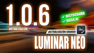 LUMINAR NEO 1.0.6 | Vuelve el Histograma y Agregan las Mascaras AI | Mask AI | Español