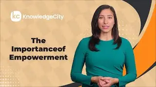 The Importance of Empowerment | KnowledgeCity