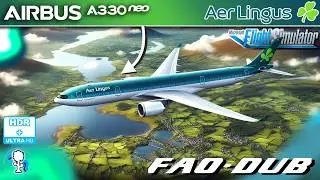 LIVE Aer Lingus A330Neo Faro - Dublin FULL FLIGHT - Microsoft Flight Simulator 2020 in HDR
