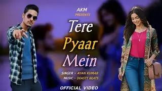 Tere Pyaar Mein (Official Video) | New Song 2025 | Romantic Song | Ayan Kumar 