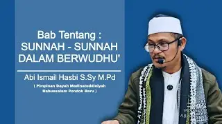 Bab Tentang : Sunnah-Sunnah Dalam Berwudhu' | Abi Ismail Hasbi S.Sy M.Pd ( 09/01/2026 ).