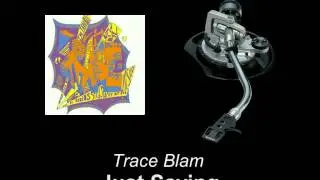 Trace Blam - Just Saying