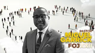 From Roots To Fruits | Pastor Miguel Garrick | FOJ Summit | 6.19.25