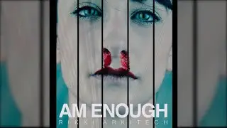 Am Enough (More Than Enough Mix) - Rikki Arkitech (Clip)