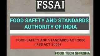 FSSAI || Food Safety and Standards Authority of India || FSS Act 2006