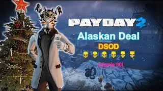 Volvi al PAYDAY 2 | Alaskan Deal DSOD | (Infamia 80)
