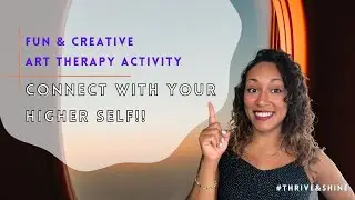 Art Therapy Activity| Connect With Your Higher Self!!