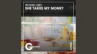 She Takes My Money (Original Mix)