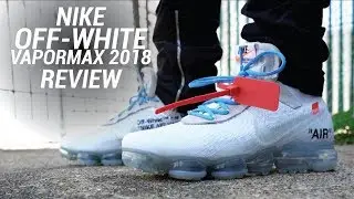 NIKE OFF WHITE VAPORMAX WHITE 2018 REVIEW