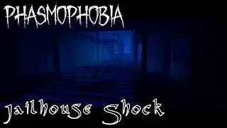 Jailhouse Shock! | Phasmophobia - Multiplayer | Episode 1