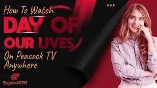 How To Watch Day Of Our Lives On Peacock TV Anywhere 2023