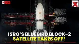 ISRO LIVE: ISRO Launches BlueBird Block-2 Satellite | ISRO US Satellite Launch LIVE | NewsX