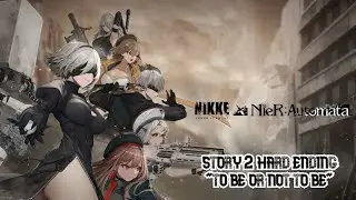 Goddess of Victory: Nikke - Outer: Automata Story 2 Hard Ending To Be or Not to Be Event Story