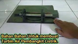 Bahan Bahan untuk membuat Turbin air Crosflow