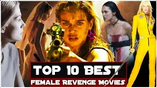 Top 10 Female Revenge Movies | Hollywood Must Watch Female Revenge Movies | Top Movies