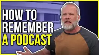 How to Remember What You Hear on a Podcast