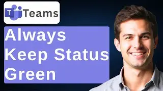 How To Keep Microsoft Teams Status Green All The Time [2026 Guide]