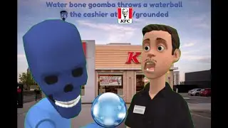 Water bone goomba throws a waterball at the cashier at kfc/grounded