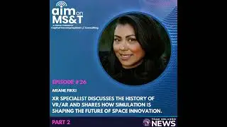 Part 2: XR Specialist Discusses The History of VR/AR and Shares How Simulation is Shaping The Fut...