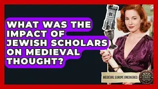 What Was The Impact Of Jewish Scholars On Medieval Thought? - Medieval Europe Uncovered