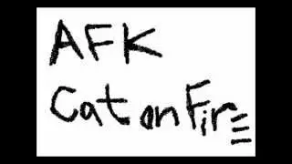 AFK Cat On Fire - Misconfusion