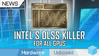 Intel's DLSS Competitor, Arc Gaming GPU Details, Next-Gen Alder Lake CPU