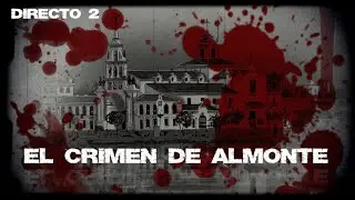 El doble crimen de Almonte - Directo 2-