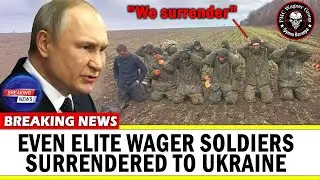 What Putin didn't expect! Even elite Wager soldiers surrendered to Ukraine!