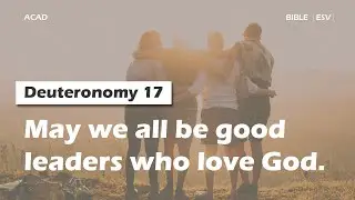 【Deuteronomy 17】May we all be good leaders who love God. ｜ACAD Bible Reading