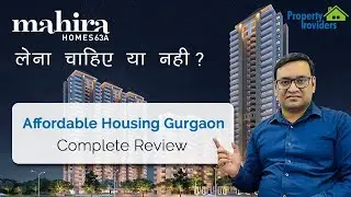 Mahira Homes Sector 63 a Gurgaon I Affordable housing in Gurgaon I Complete review.