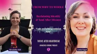 From Wife to Whole | Reclaiming Identity & Soul After Divorce