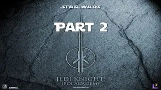 Lets Play Jedi Academy Part 2 - Dont Forget To Save Often